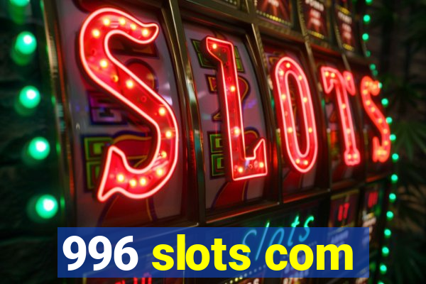 996 slots com